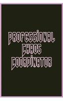 Professional Chaos Coordinator