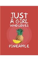 Just A Girl Who Loves Pineapple