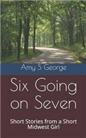 Six Going on Seven