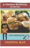 A Chicken Sandwich to Die For: (1 The Kaila Jamison Mysteries)