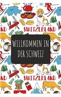 Willkommen in der Schweiz: 6x9 Reise Journal I Notizbuch mit Checklisten zum Ausfüllen I Perfektes Geschenk für den Trip nach der Schweiz für jeden Reisenden