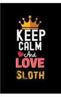 Keep Calm And Love Sloth Notebook - Sloth Funny Gift: Lined Notebook / Journal Gift, 120 Pages, 6x9, Soft Cover, Matte Finish