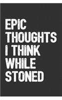 Epic Thoughts I Think While Stoned