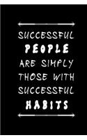 Successful People Are Simply Those With Successful Habits