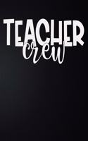 Teacher Crew