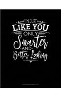 I'm Just Like You Only Smarter And Better Looking: Storyboard Notebook 1.85:1(356 Storyboard Notebook 1.85:1)