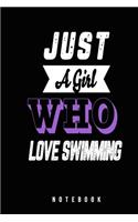Just A Girl Who Loves Swimming Notebook