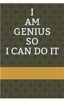 I am a genius so I can do it (Lined Notebook Journal )