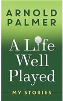 A Life Well Played: My Stories