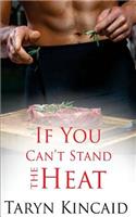 If You Can't Stand the Heat