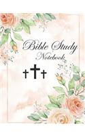 Bible Study Notebook: Floral Christian Bible Study Planner Journal Notebook Organizer - Women Weekly Daily Verse Scripture Prayer Notes Devotion SOAP Reflection Worship -