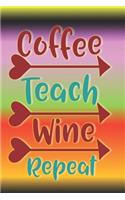 Coffee Teach Wine Repeat
