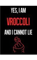 Yes, I Am VROCCOLI And I Cannot Lie