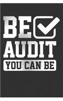 Be Audit You Can Be