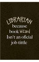 Librarian Because Book Wizard Isn't An Oficial Job Tittle