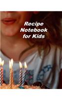 Recipe Notebook for Kids: Organizer to Collect Favorite Recipes