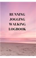 Running Jogging Walking Logbook: 90 Pages of 6 X 9 Inch Daily Record of Your Exercise Regime