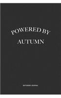 Powered By Autumn: A 6x9 Inch Journal Diary Notebook With A Bold Text Font Slogan On A Matte Cover and 120 Blank Lined Pages Makes A Great Alternative To A Card