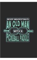 Never Underestimate An Old Man With A Pickleball Paddle: 120 Pages I 6x9 I Monthly Planner I Funny Pickleball Designs & Gifts For Grandfathers