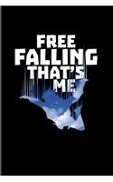 Free Falling That's Me: Free Falling 2020 Planner - Weekly & Monthly Pocket Calendar - 6x9 Softcover Organizer - For Adrenaline Rush & Free Falling Fans