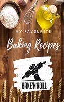 My Favourite Baking Recipes