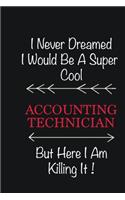 I never Dreamed I would be a super cool Accounting Technician But here I am killing it: Writing careers journals and notebook. A way towards enhancement