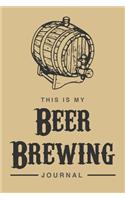 This Is My Beer Brewing Journal: 6x9" Lined Notebook/Journal Funny Gift Idea For Home Brews, Home Brewers, Brewers, Beer Lovers