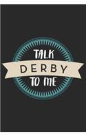 Talk Derby to me