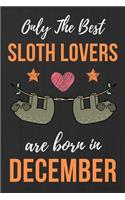 Only The Best Sloth Lovers Are Born In December