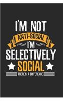Sarcastic I'm not anti-Social Notebook