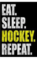 Eat Sleep Hockey Repeat: Dot Grid Journal, Notebook or Diary (Size 6x9) with 120 Pages