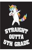 Straight Outta 5th Grade: Unicorn Last Day Of School Gag Gift Notebook For Fifth Graders