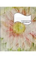 Composition Notebook: College Ruled 100 Sheets 200 Pages 7.5 X 9.25 School Journal Grunge Flower Floral