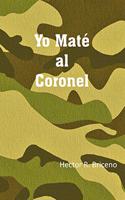 Yo Maté Al Coronel