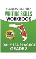 FLORIDA TEST PREP Writing Skills Workbook Daily FSA Practice Grade 3: Preparation for the Florida Standards Assessments (FSA)