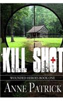 Kill Shot: (Wounded Heroes)