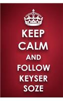 Keep Calm And Follow Keyser Soze