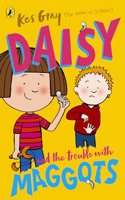 Daisy and the Trouble with Maggots: (6 A Daisy Story)