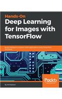 Hands-On Deep Learning for Images with TensorFlow