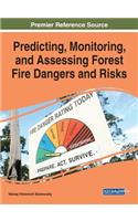 Predicting, Monitoring, and Assessing Forest Fire Dangers and Risks