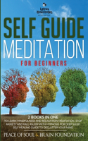 Self Guided Meditation for Beginners: The Collection to Learn Mindfulness and Relaxation Meditation. Stop Anxiety and Fall Asleep with Hypnosis for Deep Sleep. Self Healing Guide to Decl