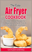 The Easy Air Fryer Cookbook