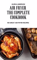 Air Fryer the Complete Cookbook
