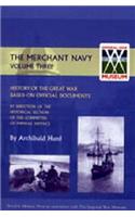 History of the Great War. the Merchant Navy Volume III
