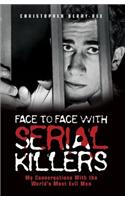 Face to Face with Serial Killers