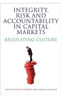 Integrity, Risk and Accountability in Capital Markets: Regulating Culture