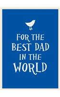 For the Best Dad in the World