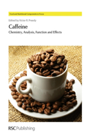 CAFFEINE : CHEMISTRY, ANALYSIS, FUNCTION AND EFFECTS: Volume 2 (Food and Nutritional Components in Focus)