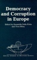 Democracy and Corruption in Europe: (Social Change in Western Europe)