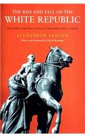 The Rise and Fall of the White Republic